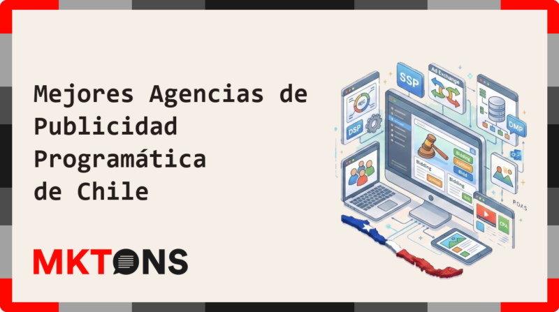 Mejores Agencias de Publicidad Programática de Chile 2026