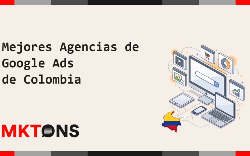 Mejores Agencias de Google Ads de Colombia 2026