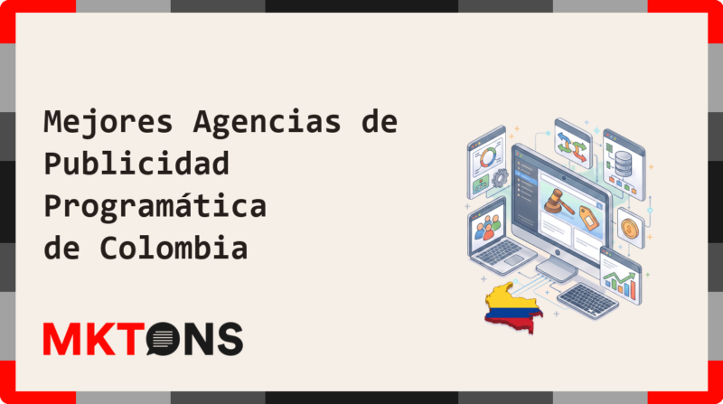 Mejores Agencias de Publicidad Programática de Colombia 2026