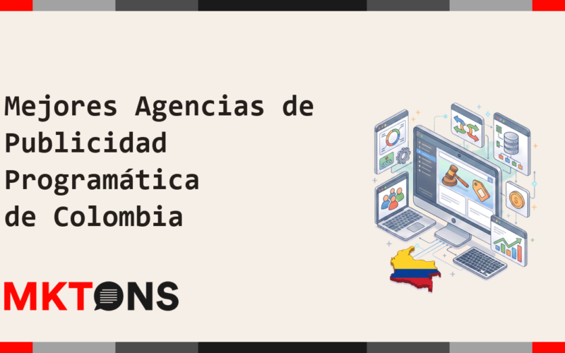 Mejores Agencias de Publicidad Programática de Colombia 2026