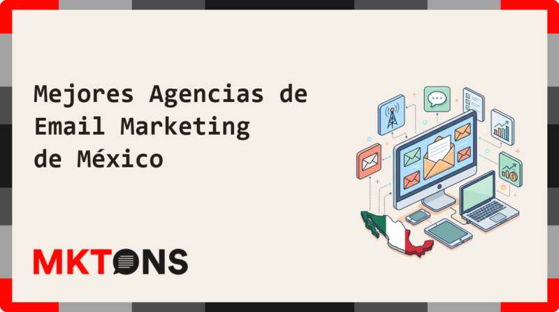 Mejores Agencias de Email Marketing de México 2026