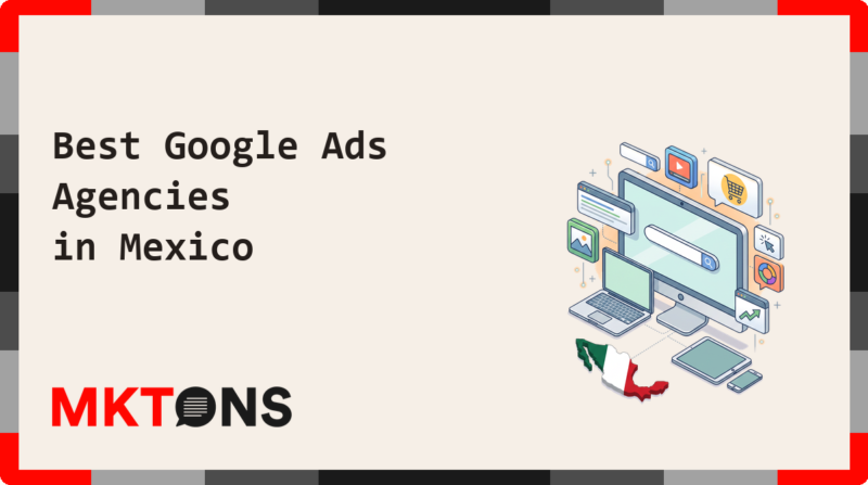 Best Google Ads Agencies in Mexico 2026