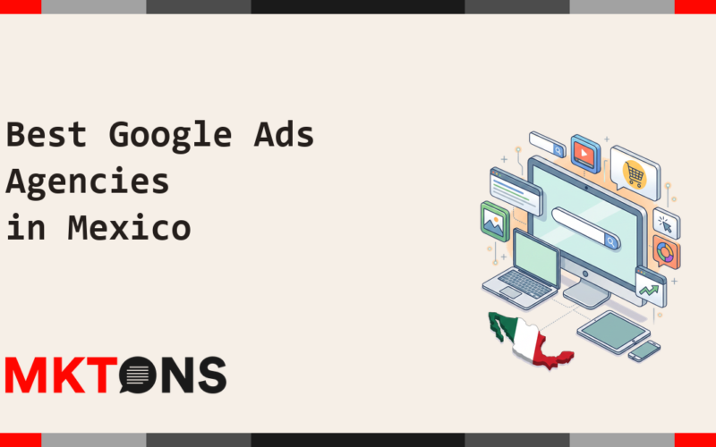 Best Google Ads Agencies in Mexico 2026
