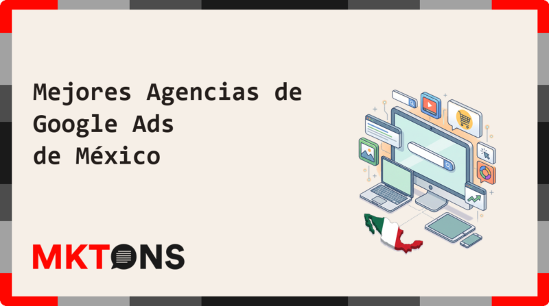Mejores Agencias de Google Ads de México 2026