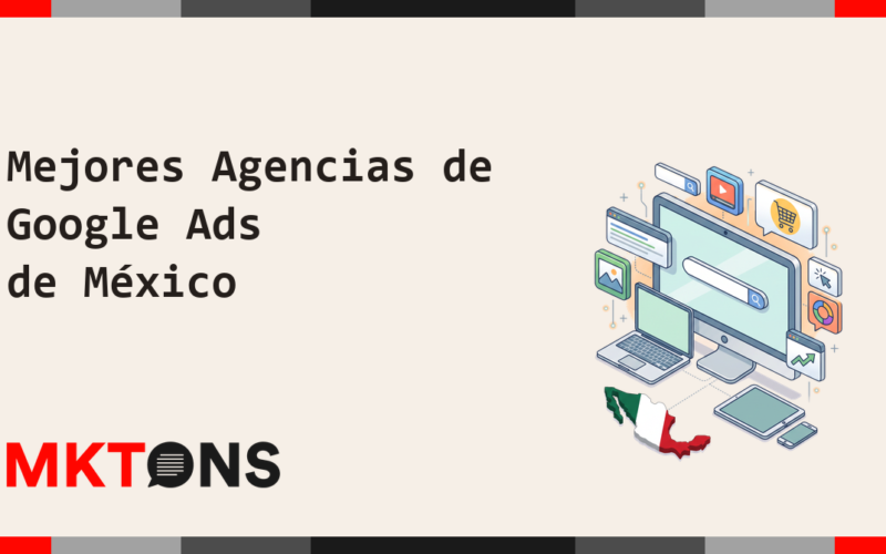 Mejores Agencias de Google Ads de México 2026
