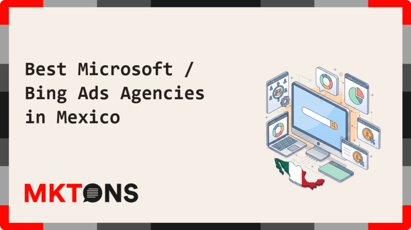 Best Microsoft / Bing Ads Agencies in Mexico 2026