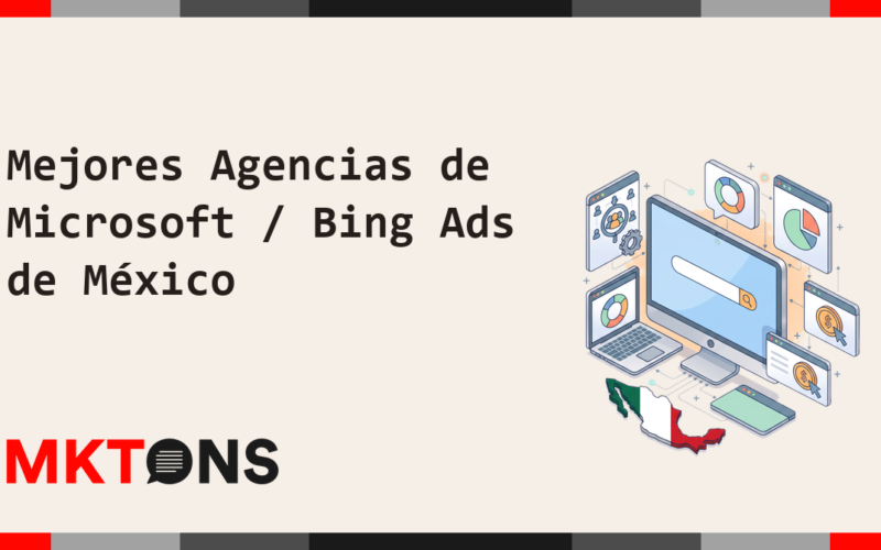 Mejores Agencias de Microsoft / Bing Ads de México 2026