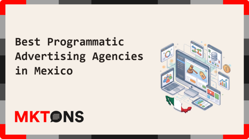 Best Programmatic Advertising Agencies in Mexico 2026