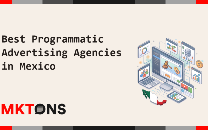 Best Programmatic Advertising Agencies in Mexico 2026