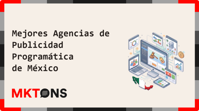 Mejores Agencias de Publicidad Programática de México 2026