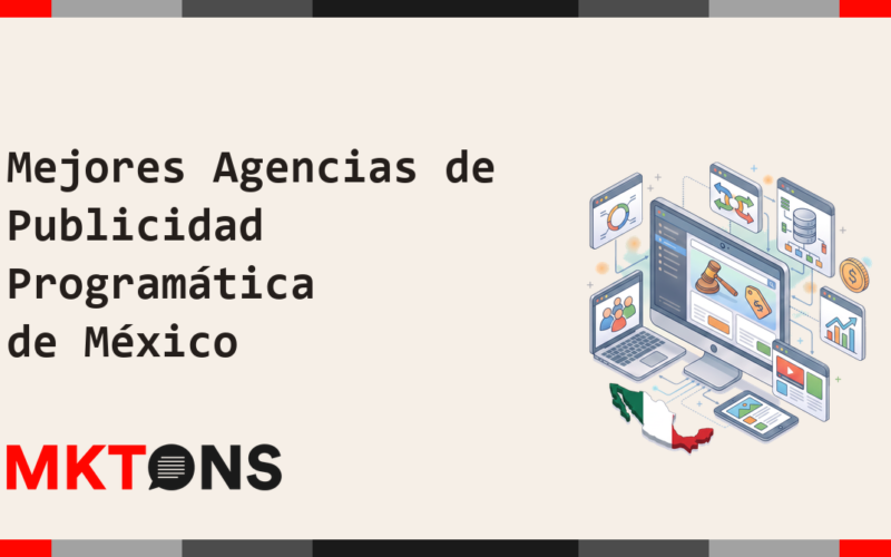 Mejores Agencias de Publicidad Programática de México 2026