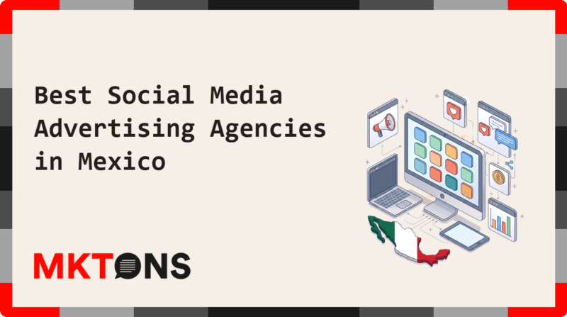 Best Social Media Advertising Agencies in Mexico 2026