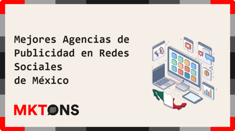 Mejores Agencias de Publicidad en Redes Sociales de México 2026